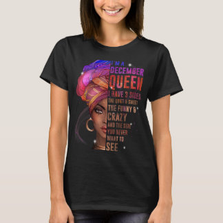 ウィメンズI'm December Queen I Have 3 Sides誕生日 Tシャツ
