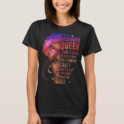 ウィメンズI'm December Queen I Have 3 Sides誕生日 Tシャツ (正面)