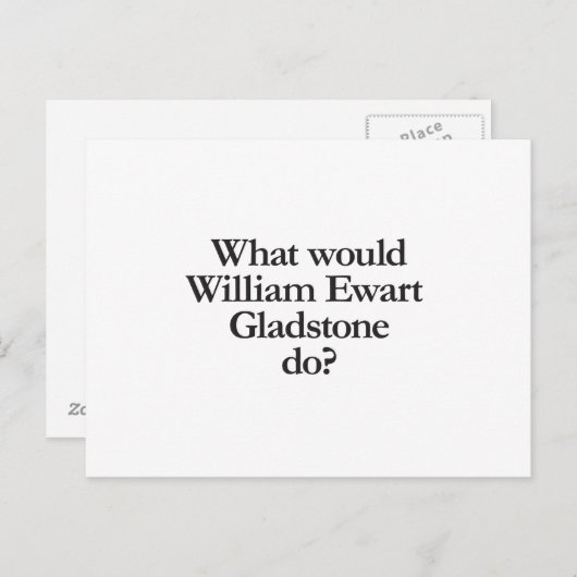 ウィリアム・エワート・グラッドストーンがすべきこと ポストカード (正面/裏面)