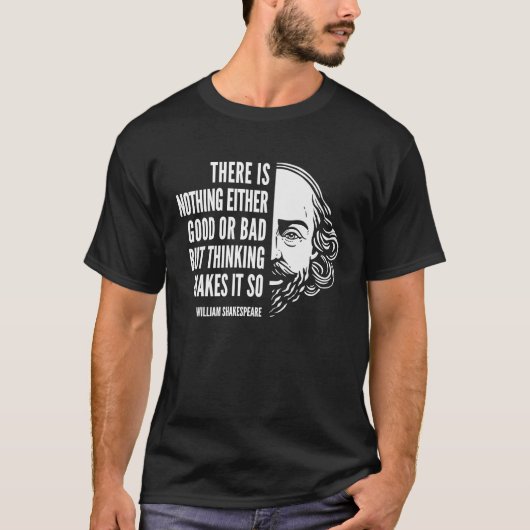 ウィリアム・シェークスピア引用文Nothing Good Or B Tシャツ (正面)