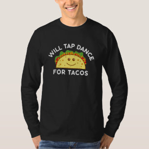 ウィルタップダンスのためのタコスおもしろいダンサーことわざのジョーク Tシャツ