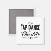 ウィルタップダンスのためのチョコレート広場 マグネット (正面/裏面)