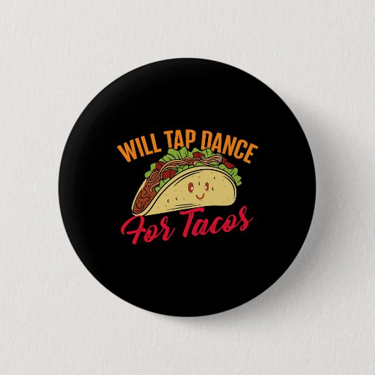 ウィルタップダンスFor Tacos -おもしろいタップ踊りタップD 缶バッジ (正面)