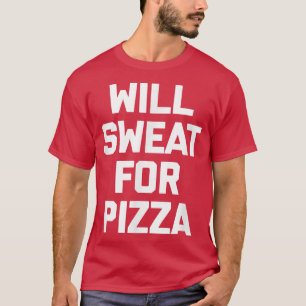 ウィル・スウェット・フォー・ピザおもしろいトレーニングフィットネスランニン Tシャツ