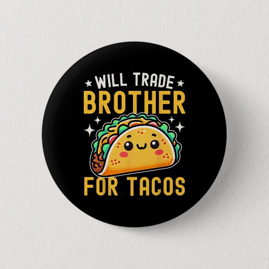 ウィル・ブラザーはタコス・タコ・恋人のCinco De Mのために取引 缶バッジ (正面)