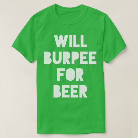 ウィルBurpeeビールおもしろいフィットネスジムトレーニング Tシャツ (デザイン正面)
