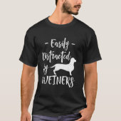 ウィーナーズ ダックスフント に簡単に気を取られる Tシャツ (正面)