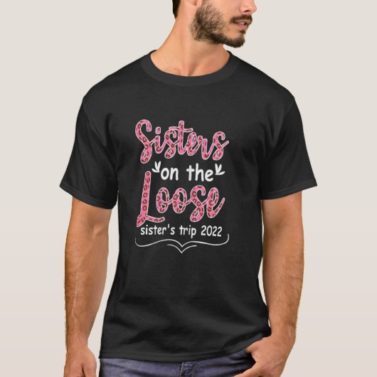 ウィーメンズシスターズウィークエンドトリップシスターズオンザルーズ Tシャツ (正面)