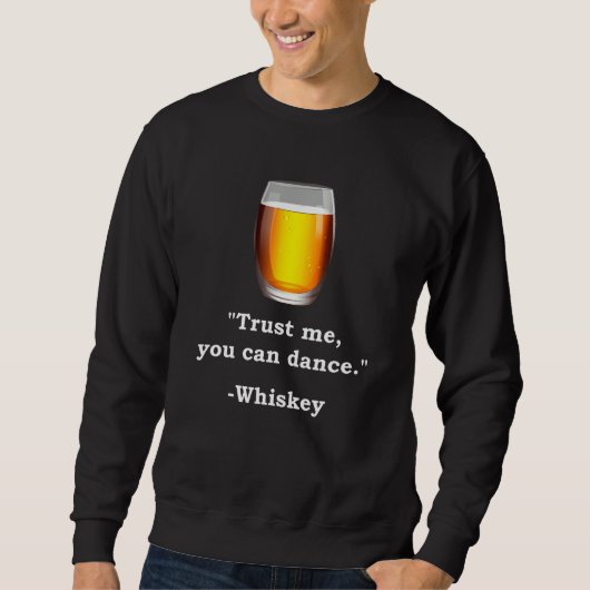 ウイスキーおもしろいはウイスキーの飲み物を踊れよ スウェットシャツ (正面)