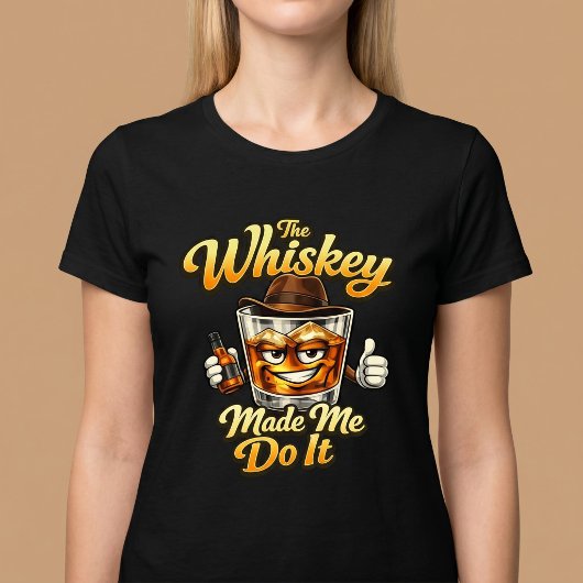 ウイスキーが私にやらせた。Tシャツ Tシャツ