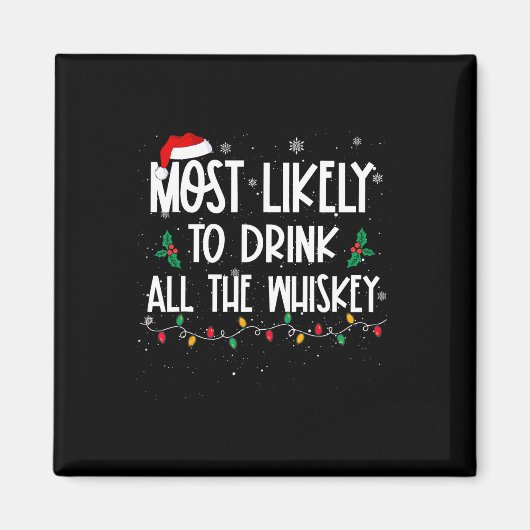 ウイスキーのクリスマスドリーを飲み干す可能性が高い マグネット (正面)