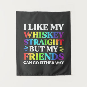 ウイスキーはストレートが好きだが、友達のLGBTQ タペストリー