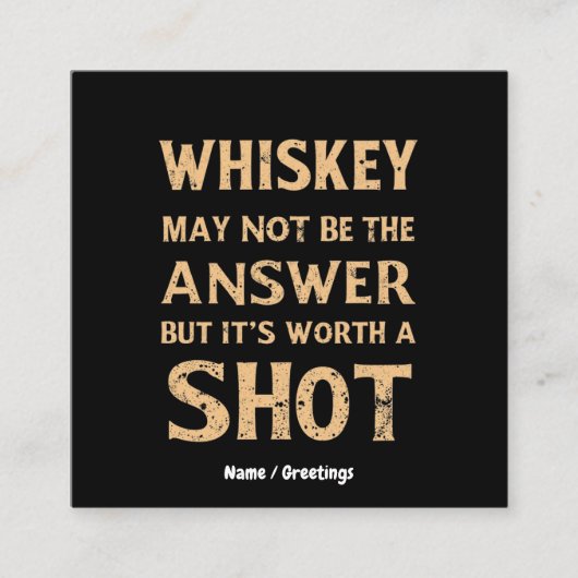 ウイスキーは答えにならないかもしれないが、それは価値がある スクエア名刺 (正面)