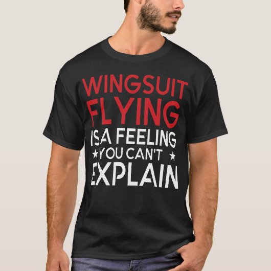ウイングスーツ・フライングは説明できない感覚だ Tシャツ (正面)