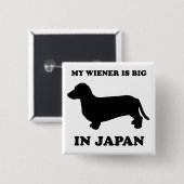 ウインナー犬のティー- "私のウインナー日本で大きいです"は 缶バッジ (正面&裏面)