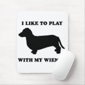 ウインナー犬のティー- "私は私のウインナーと"遊ぶのを好みます マウスパッド (マウス)