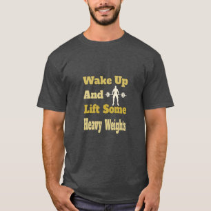 ウェイクアップして重い重さを持ち上げる – ジムTシャツ Tシャツ