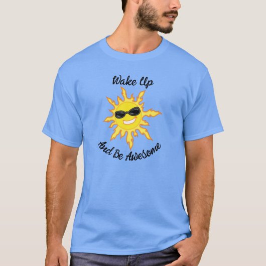 ウェイクアップ・アンド・ビー・オーサム サングラスをかけた太陽 Tシャツ (正面)