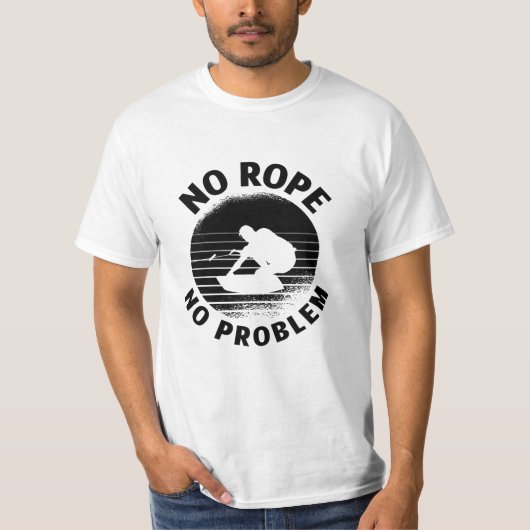 ウェイクボードNo Rope No Problem Wake Wakeboarder Tシャツ (正面)