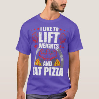 ウェイトリフティングとピザを食べるのが好き ワークアウト Tシャツ