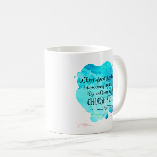 ウェインのダイアーの引用文は親切なコーヒー・マグを選びます コーヒーマグカップ (正面右)