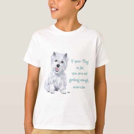 ウェスティの知恵 - 太った犬? Tシャツ (正面)