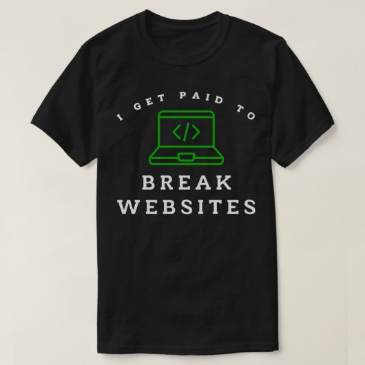 ウェブサイトを壊すのが仕事 Tシャツ (デザイン正面)