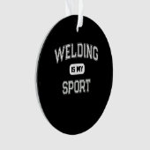 ウェルおもしろいダー |溶接が私のスポーツ オーナメント (正面)