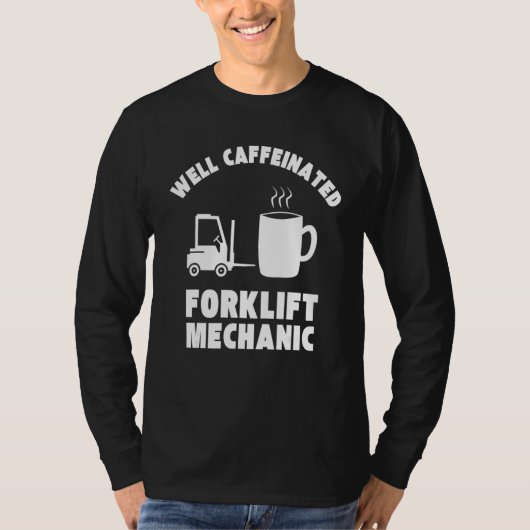 ウェルカフェインおもしろい入りフォークリフト整備士 Tシャツ (正面)