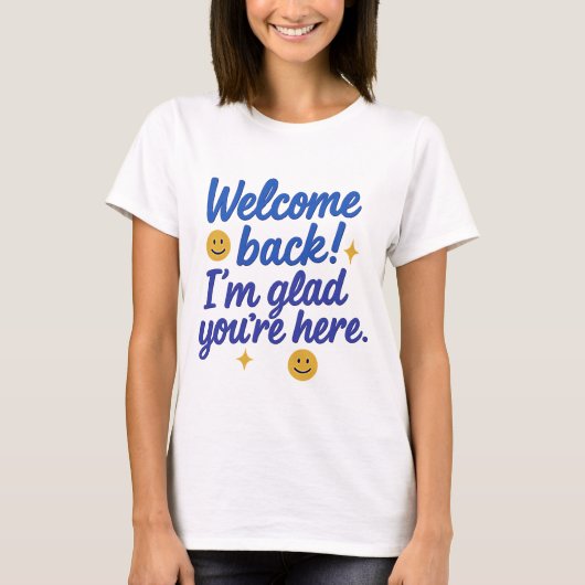 ウェルカムバックメ前向きッセージT型 Tシャツ (正面)