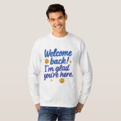 ウェルカムバックメ前向きッセージT型 Tシャツ (正面フル)