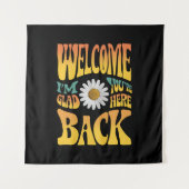 ウェルカムバック私はあなたはここで先生 タペストリー (正面)