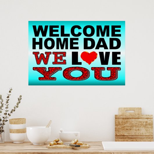 ウェルカムホームパパ私たちは愛するサイン ポスター (キッチン)