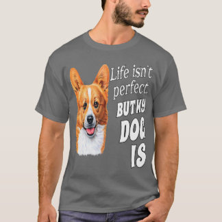 ウェルシュコーギー犬のオーナーギフトライフ完璧ではないがM Tシャツ