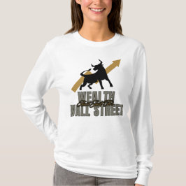 ウェルスはウォール・ストリート・インベスター版のためだけではない Tシャツ