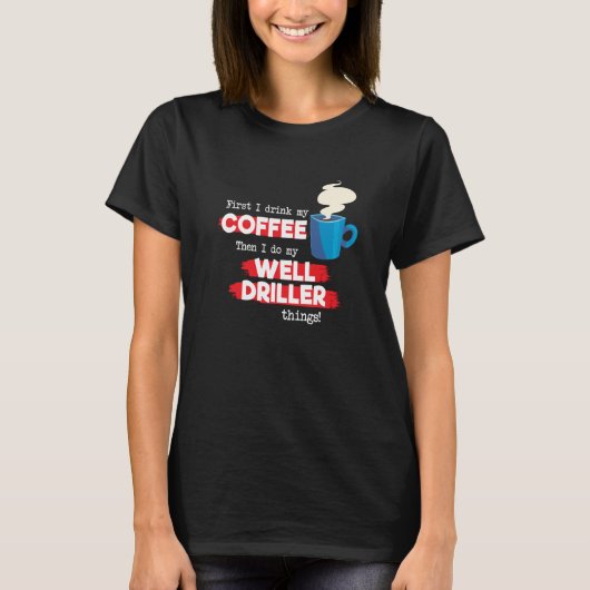 ウェルドリラー及びコーヒー評価ことわざ Tシャツ (正面)