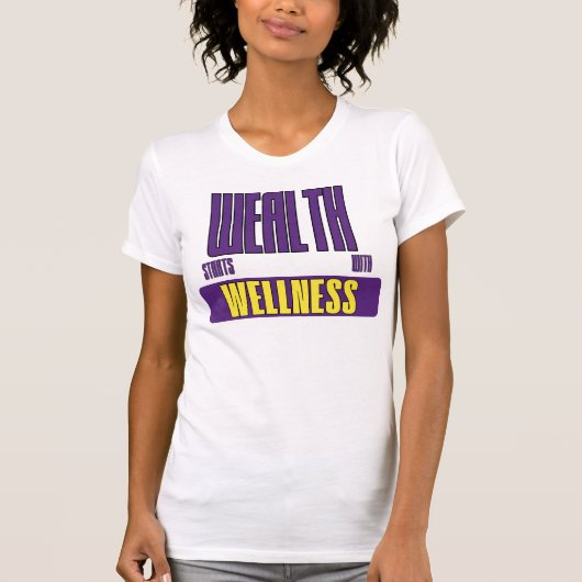 ウェルネスによるエンパワーメントで富を築く Tシャツ (正面)