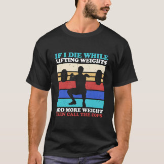 ウエイトリフティングで死ぬなら本望 トレーニングジム Tシャツ