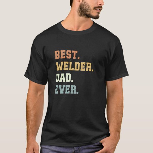 ウエル最高のダーパパー父の日の溶接おもしろい溶接 Tシャツ (正面)