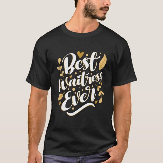 ウエートレス最高のエバーレストランサーバウェイター食品 Tシャツ (正面)