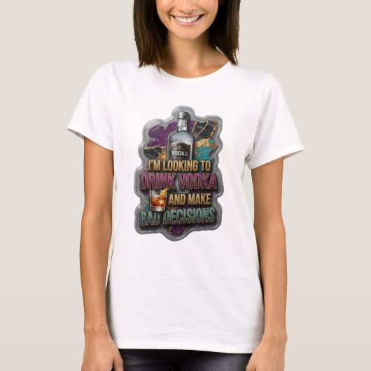 ウォッカを飲んで馬鹿なことをしよう v7 tシャツ (正面)