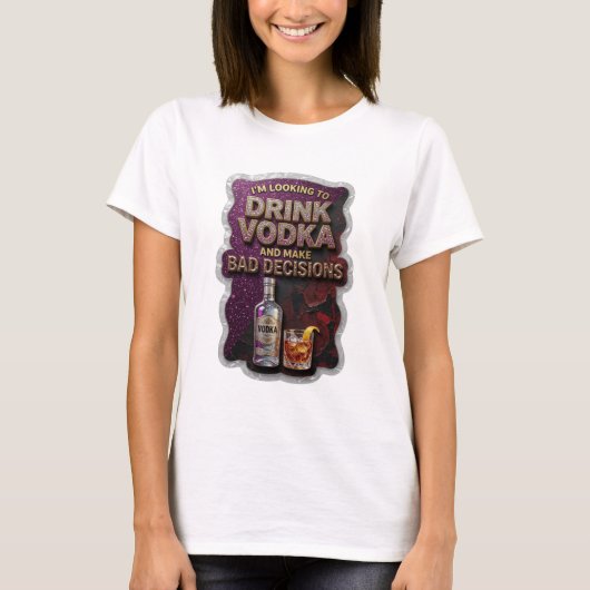 ウォッカを飲んで馬鹿なことを言う Tシャツ (正面)