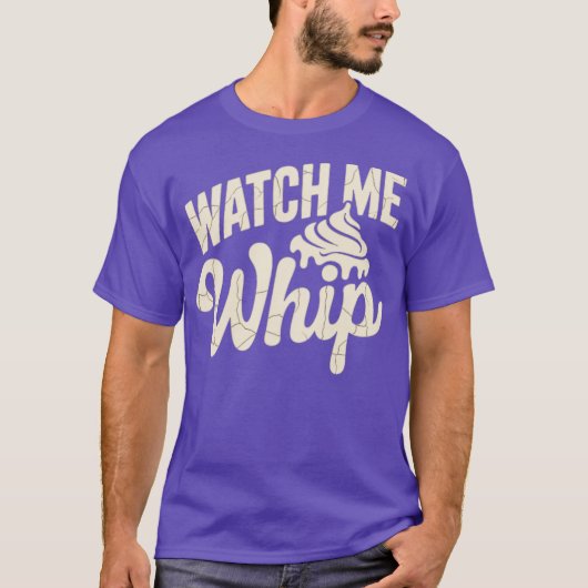 ウォッチ・ミー・ウィップ Tシャツ (正面)