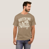 ウォッチ・ミー・ウィップ Tシャツ (正面フル)