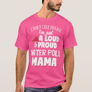 ウォメンズウォーターポロママ – Loud And 誇りを持った Mama Tシャツ