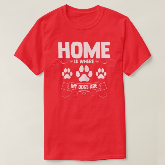 ウォメンズホームは私の犬がいる場所である  Tシャツ (デザイン正面)