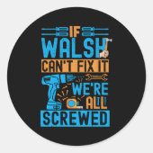 ウォルシもしー・ウォルシュは問題を解決できない我々は全て失敗している ラウンドシール (正面)