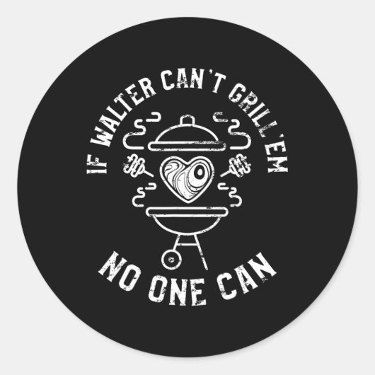 ウォルターもしはグリルできない誰も名をウォルター ラウンドシール (正面)