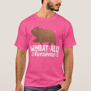 ウォンバットとウォンバ素晴らしットオーストラリアの動物の所有者 Tシャツ