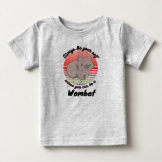 ウォンバットになれないかぎり自分でいられる ベビーTシャツ